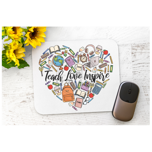 Teach Love Inspire Mouse Pad